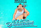 Ibraah Ft. Harmonize Addiction