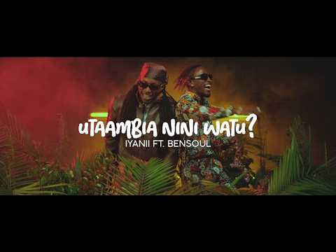 wimbo wa Iyanii Ft Bensoul – Utaambia Nini Watu