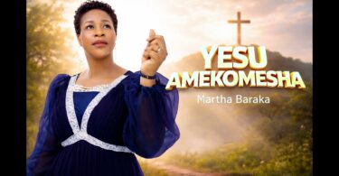Wimbo wa Martha Baraka - Yesu Amekomesha | Download