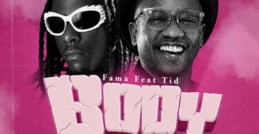 Fama Ft TID Body