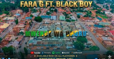 FaraG Ft. Black Boy – MWENGE WA UHURU