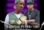 Mopa Lee Ft Fido Vato Boom KuBap