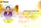 Sheby Kinanda Classic Band Kauthar Hassan – Sichambi Umbea