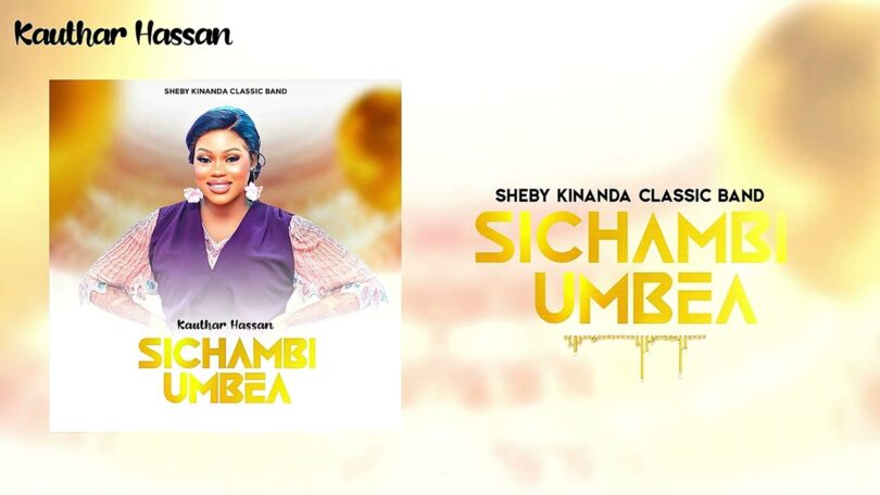 Sheby Kinanda Classic Band Kauthar Hassan – Sichambi Umbea