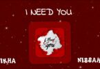 Sikha Tz Ft Nissah I Need You