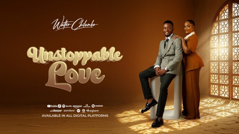 Walter Chilambo Unstoppable Love
