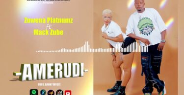 Zuwena Platnumz Ft. Mack Zube – Amerudi