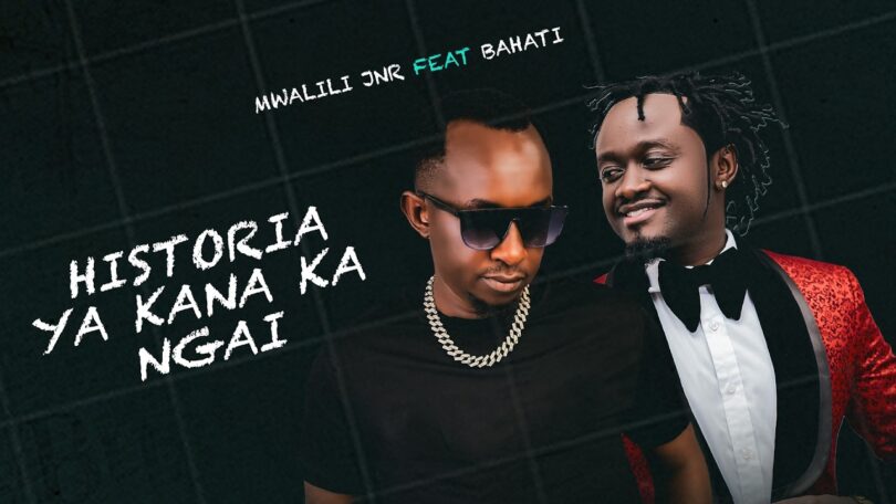 bahati ft mwalili jr – historia ya kana ka ngai