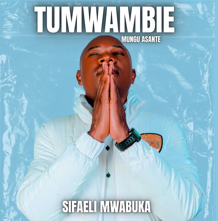 sifaeli mwabuka mwambie mungu asante
