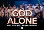 AIC Changombe Choir CVC – God Alone