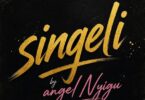 Angel Nyigu Singeli