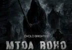 Cholo Brighter – Mtoa Roho