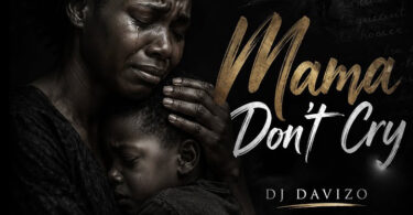 Dj Davizo – Mama Dont Cry