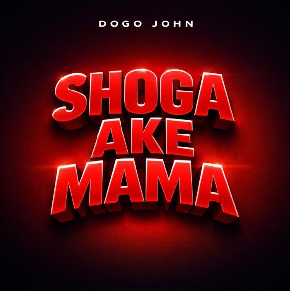 Dogo John Shoga Ake Mama