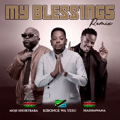 Kibonge wa Yesu x Moji Shortbaba x Mash Mwana My Blessings
