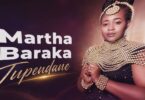 Martha Baraka – Tupendane