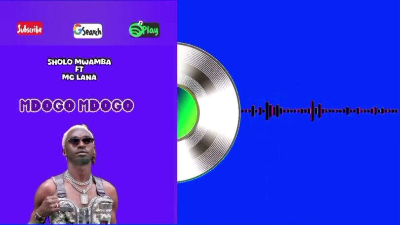Mc lana Sholo Mwamba – Mdogo Mdogo