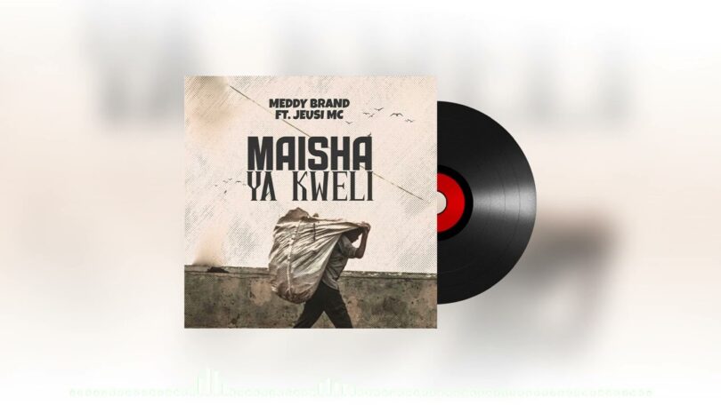 Meddy Brand ft Jeusi mc Maisha kweli