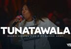 Neema Gospel Choir Ft Dorah Andry – Tunatawala