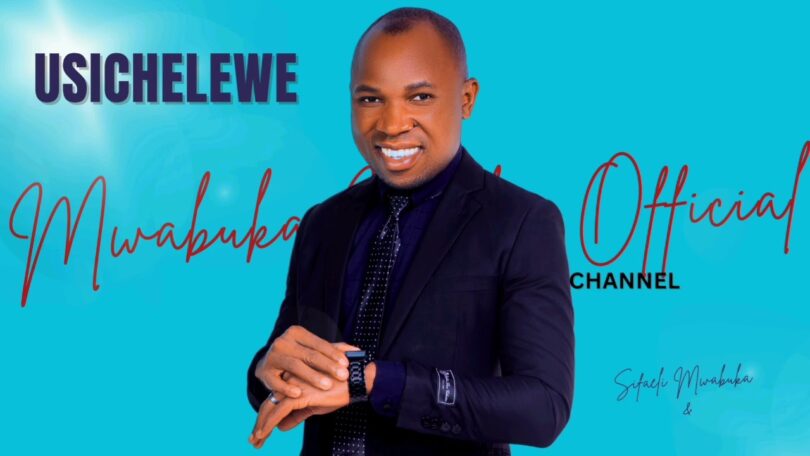 Sifaeli Mwabuka – Usichelewe