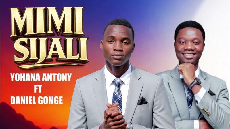 Yohana Antony Ft Daniel Gonge – Mimi Sijali