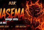 B2k Mnyama Nasema