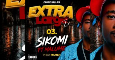 Chief Killer Ft Malume Sikomi