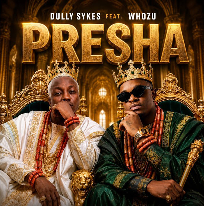 Dully Sykes Ft Whozu – Presha