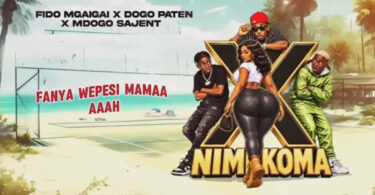 Fido Mgaigai Ft Dogo Paten Mdogo Sajent – Nimekoma