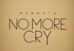 Mabantu No More Cry