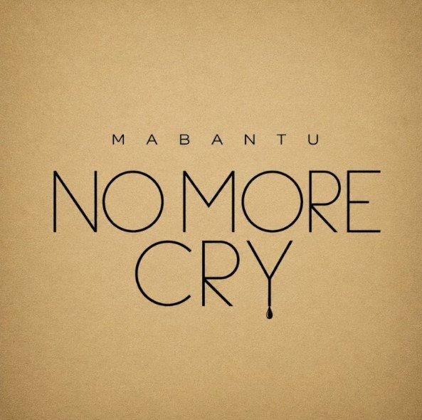 Mabantu No More Cry