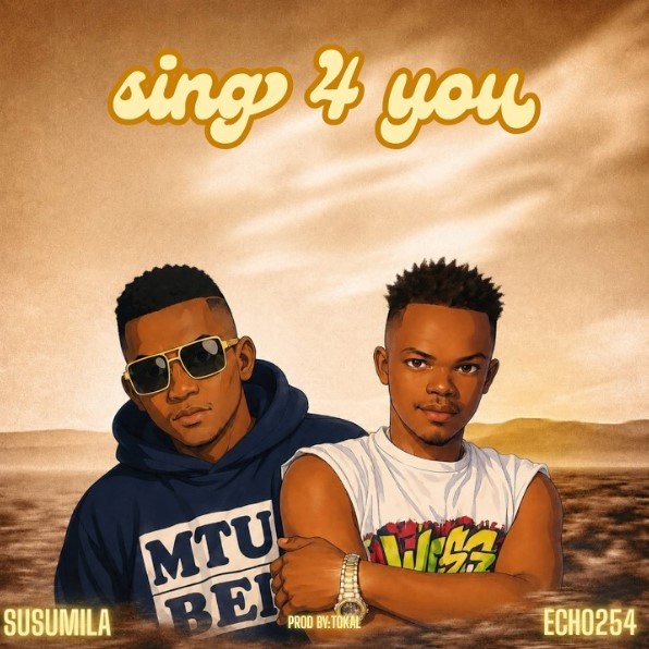 Susumila Ft Echo 254 Sing 4 You