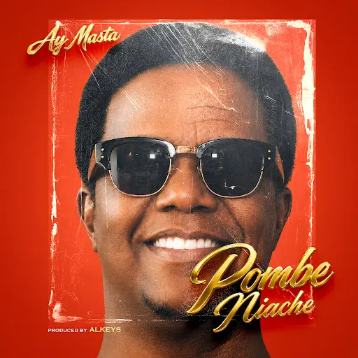 Ay Masta Pombe Niache