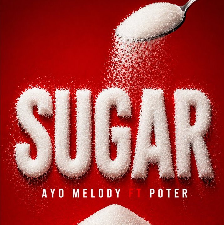 Ayo Sonic Ft Ayo Melody x Porte – Sugar