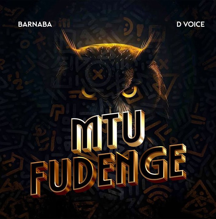 Barnaba Ft D Voice – Mtu Fudenge