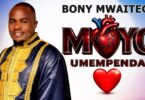 Bony Mwaitege – Moyo Umempenda