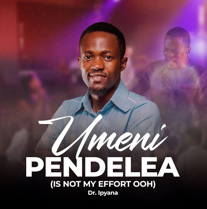 Dr. Ipyana – Umenipendelea Is not My Effort