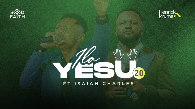 Henrick Mruma Ft. Isaiah Charles Ila YESU
