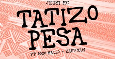 Jeusi MC Ft. Dogo Mallo Easy Man – Tatizo Pesa