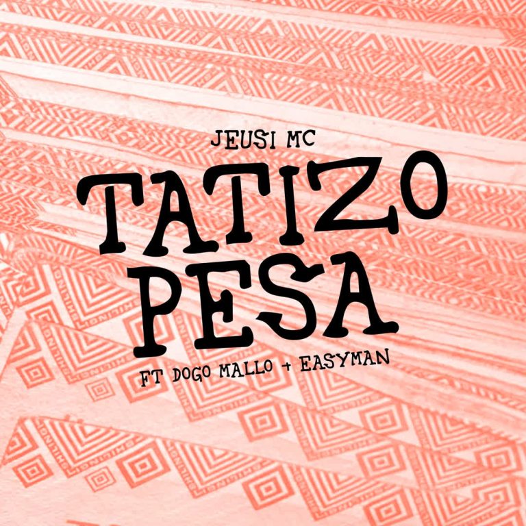 Jeusi MC Ft. Dogo Mallo Easy Man – Tatizo Pesa