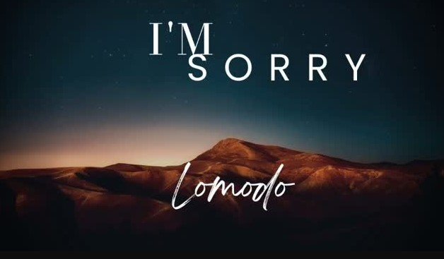 Lomodo – Im Sorry