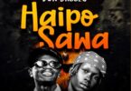 Mbwido Ft Don Breezy Haipo Sawa