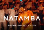 Neema Gospel Choir Natamba