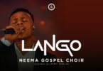 Neema Gospel Choir – Lango
