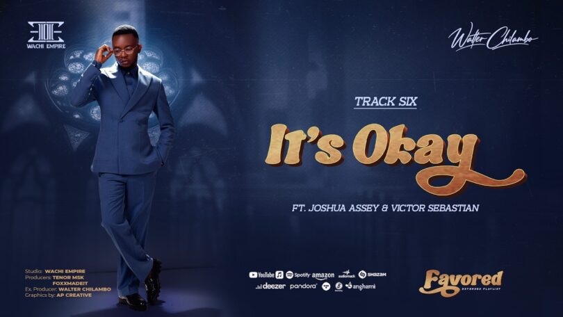 Walter Chilambo Ft Joshua Assey Victor Sebastian – Its Okay